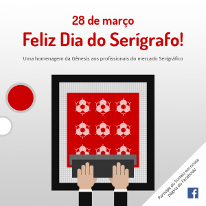 28 de Março - Dia do Serígrafo